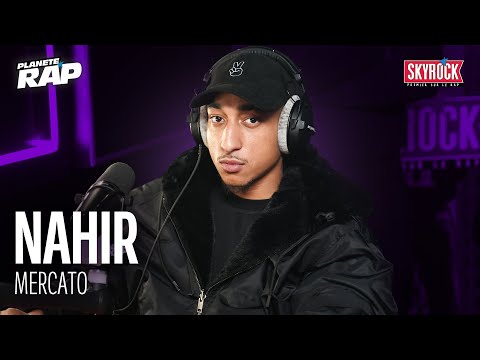 [EXCLU] Nahir - Mercato #PlanèteRap