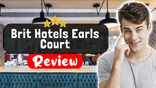 Brit Hotels Earls Court London Review - The Good, The Bad, and The Ugly