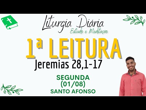 1ª Leitura de hoje (01/08/2022) | Liturgia Diária | Segunda XVIII Sem Tempo Comum| Jeremias 28,1-17