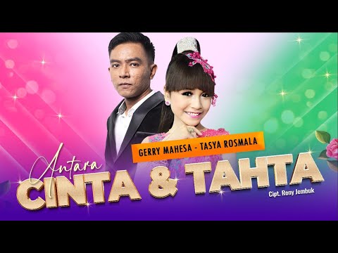 Antara Cinta Dan Tahta – Gerry Mahesa Feat Tasya Rosmala (Original Artist) - Om. Adella