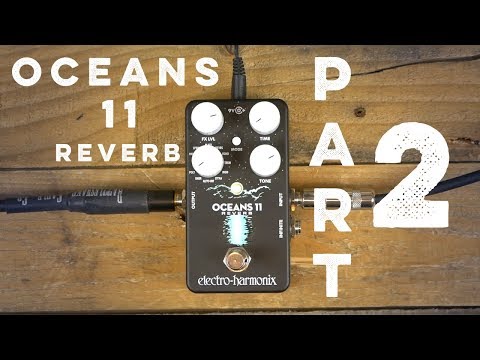 EHX Oceans 11 Reverb Demo [Part 2]
