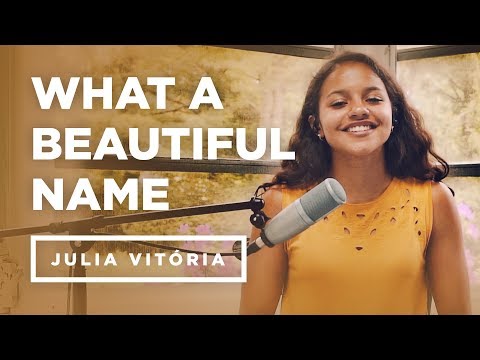 Julia Vitória | What A Beautiful Name  "Cover"