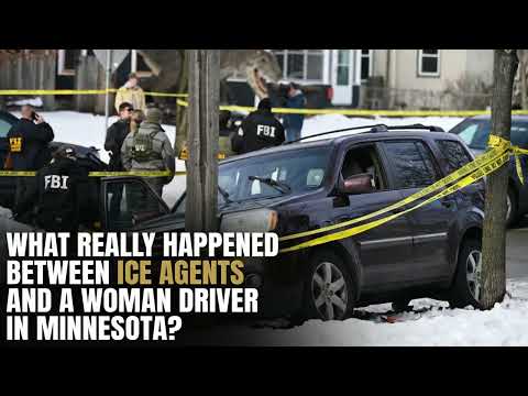 What Really Happened Between ICE Agents and a Woman in Minnesota?