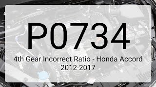 DTC P0734: 4th Gear Incorrect Ratio - Honda Accord 2012-2017