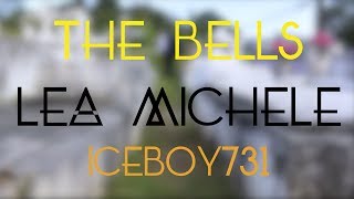 The Bells - Lea Michele | IceBoy731