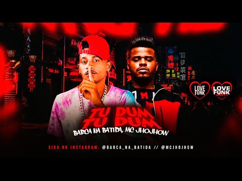 BARCA NA BATIDA E MC JHOJHOW - TU DUM TU DUM - REMIX BREGA FUNK