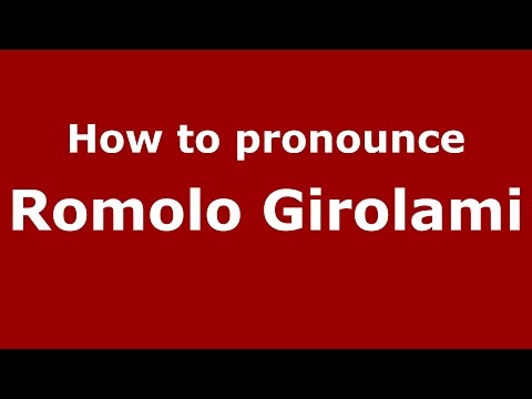 How to pronounce Romolo Girolami (Italian/Italy)  - PronounceNames.com