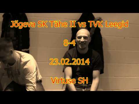 Jõgeva SK Tähe II vs TVK Leegid 23.02.2014