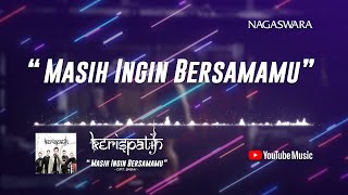 Download lagu Kerispatih - Masih Ingin Bersamamu ( Video Lyrics) #lirik mp3