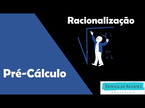 Pré-Cálculo - Aula 04 - Racionalização e Simplificação de Raízes
