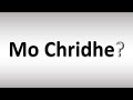 How to Pronounce Mo Chridhe