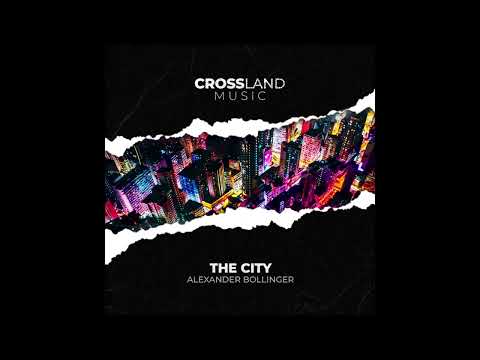 Alexander Bollinger - The City (Original Mix)