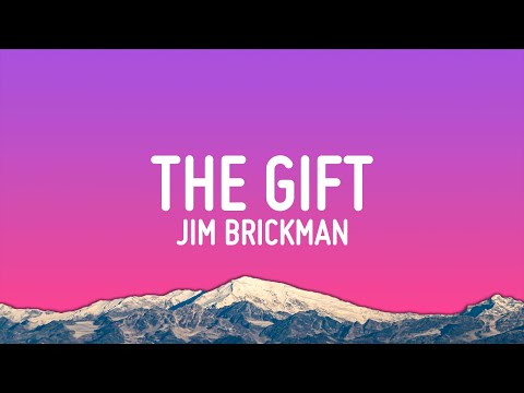 Jim Brickman - The Gift (Lyrics)