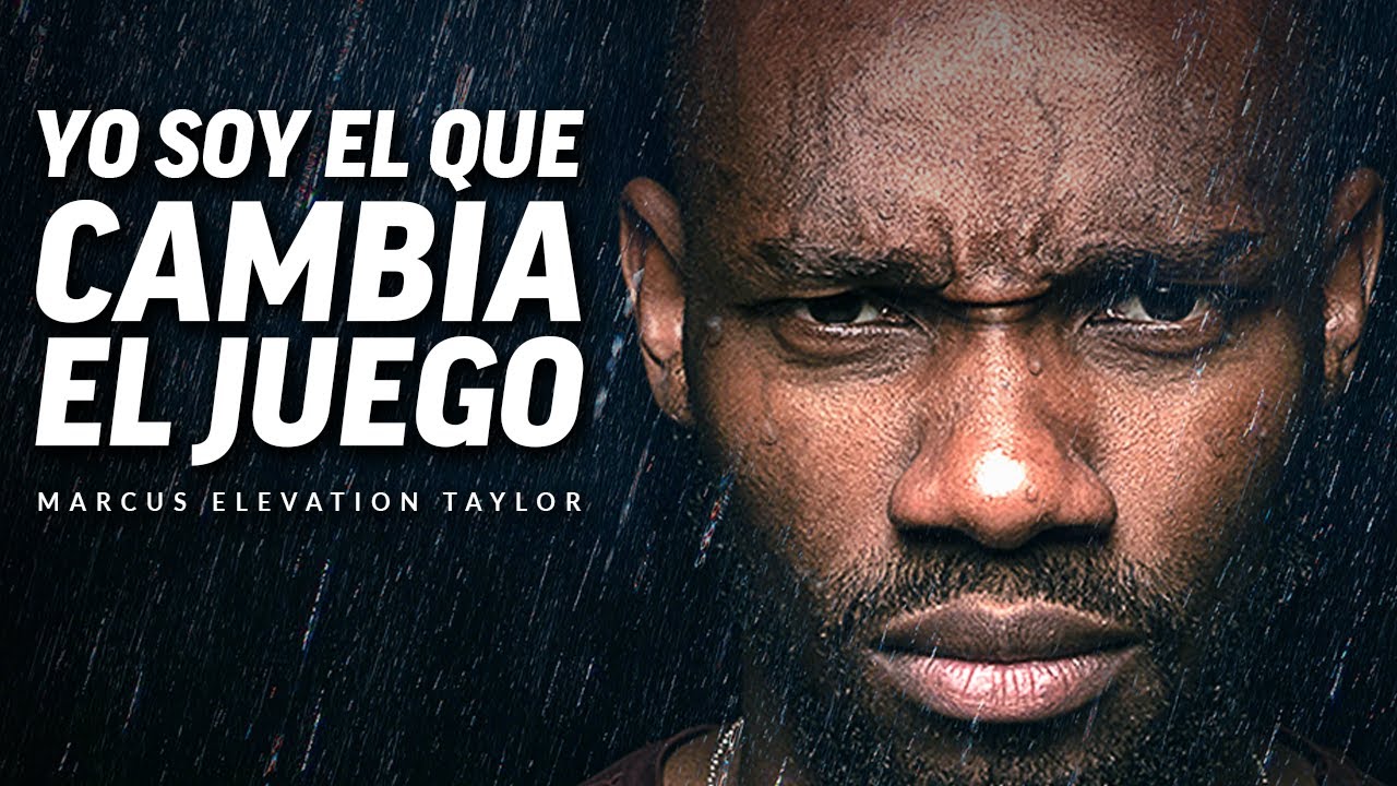 YO SOY EL QUE CAMBIA EL JUEGO - Poderoso discurso motivacional (Con Marcus Elevation Taylor)