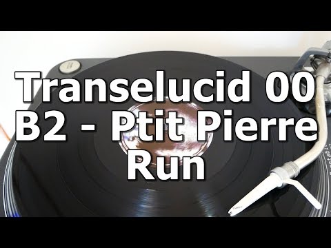 Transelucid 00 - B2 - Ptit Pierre - Run