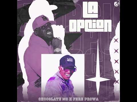 Chocolate Mc x @FereProwaOfficial - La Opcion