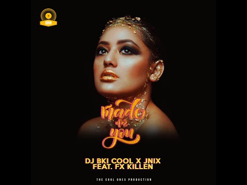Made For You - DJ BKI COOL X JNIX ft. FX Killen
