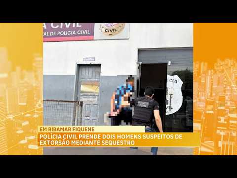 Polícia Civil prende dois homens suspeitos de extorsão mediante sequestro, em Ribamar Fiquene