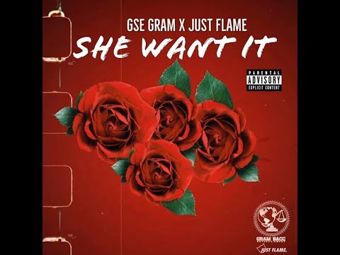 Gse Gram & Just Flame - She Want It [Official Audio]