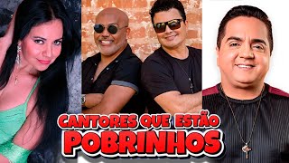 CANTORES QUE ESTÃO POBRINHOS