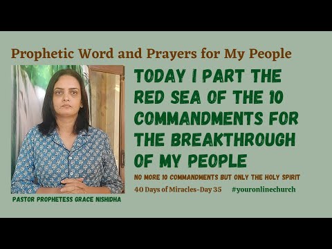 DAY 35 TODAY I PART THE RED SEA OF 10 COMMANDMENTS FOR THE BREAKTHROUGH OF MY PEOPLE PROPHETIC WORD