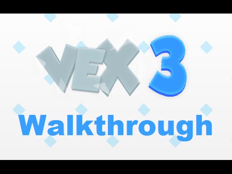Vex 3 Walkthrough