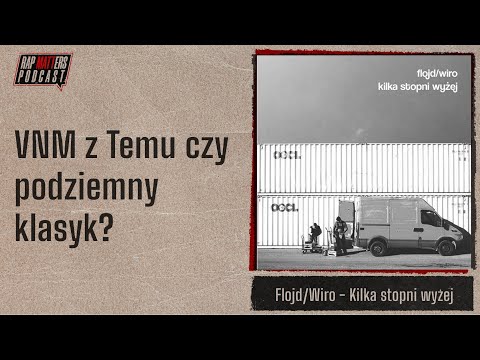 VNM z Temu czy podziemny klasyk? | Flojd/Wiro - Kilka stopni wyżej