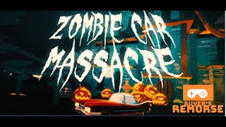 Ramblin' about in Grave Town: Zombie Car Massacre - Buyer's Remorse ep. 36
