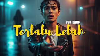 Download lagu EVO-TERLALU LELAH (SLOW ROCK VERSION - COVER BY RFAUJI) mp3