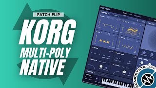 Video thumbnail for PatchFLIP: Korg Multi/Poly Native - Sounds Great! by sonicstate