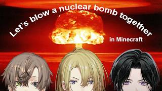 Wanna blow up a nuclear bomb together?💥💥 (ft. Luca, Alban, Zeal) #NIJIENchanted2