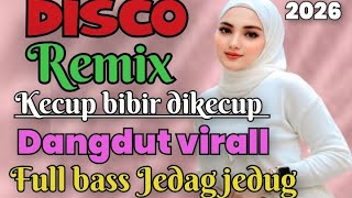 Download lagu KECUP BIBIR DIKECUP DISCO REMIX DANGDUT VIRALL FULL BASS JEDAG JEDUG 2026 mp3