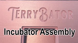 DIY Incubator Kit Assembly - The TerryBator