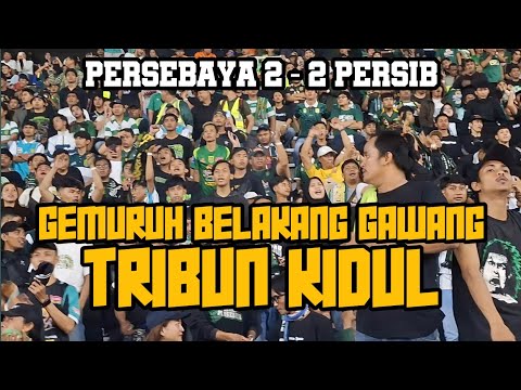 GEMURUH BELAKANG GAWANG AREK BONEK TRIBUN KIDUL SUROBOYO || PERSEBAYA VS PERSIB