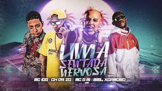 UMA SENTADA NERVOSA (REMIX BREGA FUNK) - BIEL XCAMOSO, MC CH DA Z.O E MC 10G FEAT. MC G15
