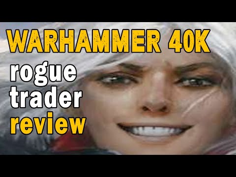 Warhammer 40,000 Rogue Trader Review -  My most unhinged review. so far.