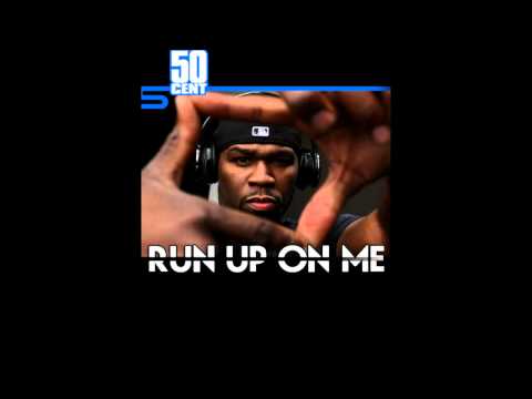 Run Up On Me by 50 Cent - [Freestyle] [NEW February 2011] | 50 Cent Music