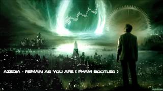 Azedia - Remain As You Are (Pham Bootleg) [HQ Original]