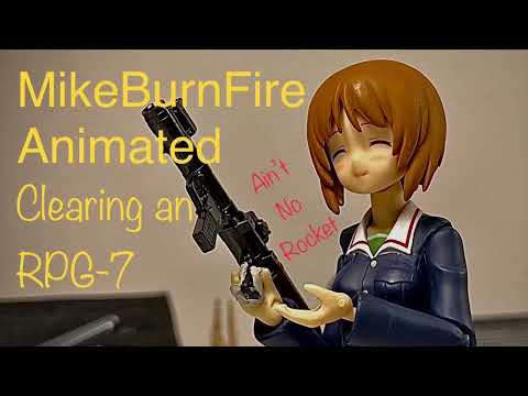 MikeBurnFire Animated: Clearing an RPG-7