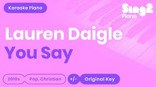 You Say (Piano Karaoke Instrumental) Lauren Daigle