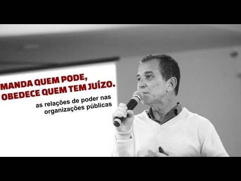 Manda quem pode, obedece quem tem juízo: as relações de poder nas organizações públicas