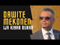 Dawite Mekonnen Ija Kiyyaa Duraa Oromo Music