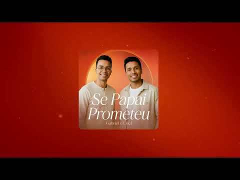 Se Papai Prometeu - Gabriel e Uriel