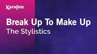 Karaoke Break Up To Make Up - The Stylistics *