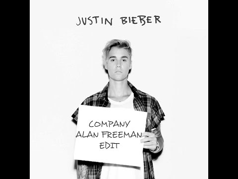 Justin Bieber  - Company (Alan Freeman Extended Edit)