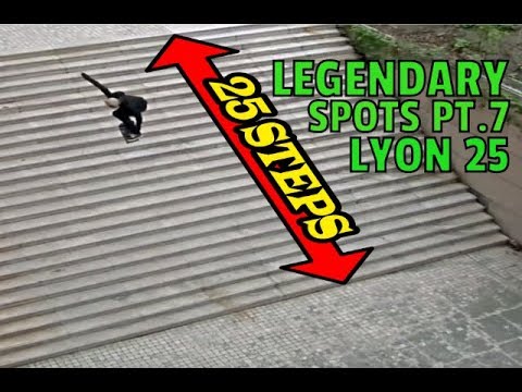 LEGENDARY SPOTS | PT.7 | LYON 25