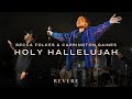 Holy Hallelujah | Becca Folkes, Carrington Gaines & REVERE (Official Live Video)