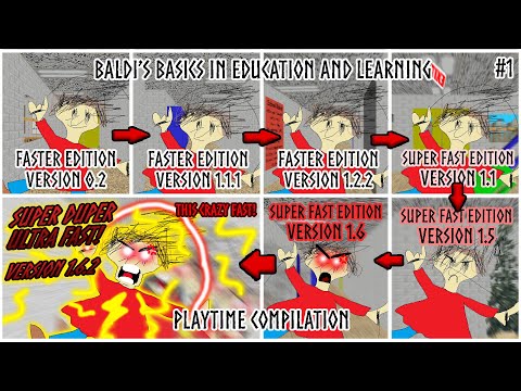 Playtime Compilation #1 | Baldi's Basics In Faster, Super Fast And Super Ultra Fast! (All Version)