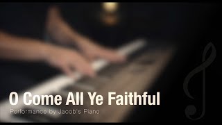 O Come All Ye Faithful \\ Jacob&#39;s Piano