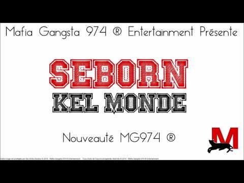 Kel Monde - Seborn (Mafia Gangsta 974 ® Entertainment)